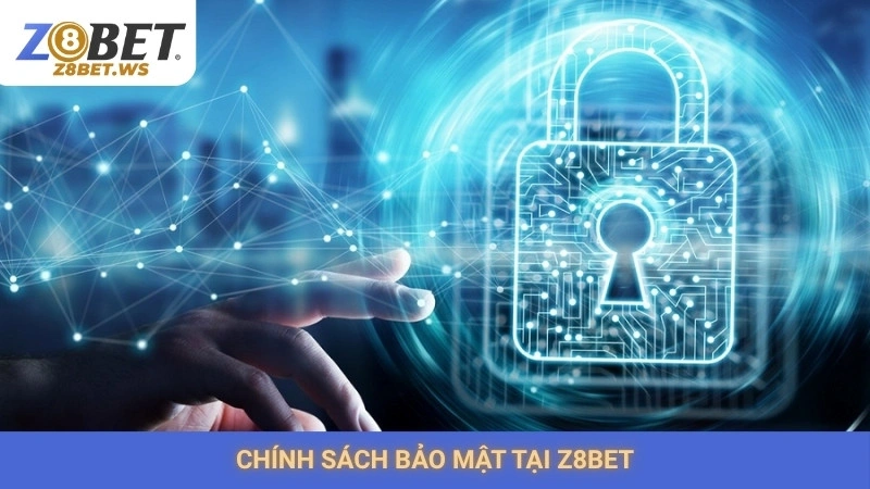 Chính sách bảo mật tại Z8bet