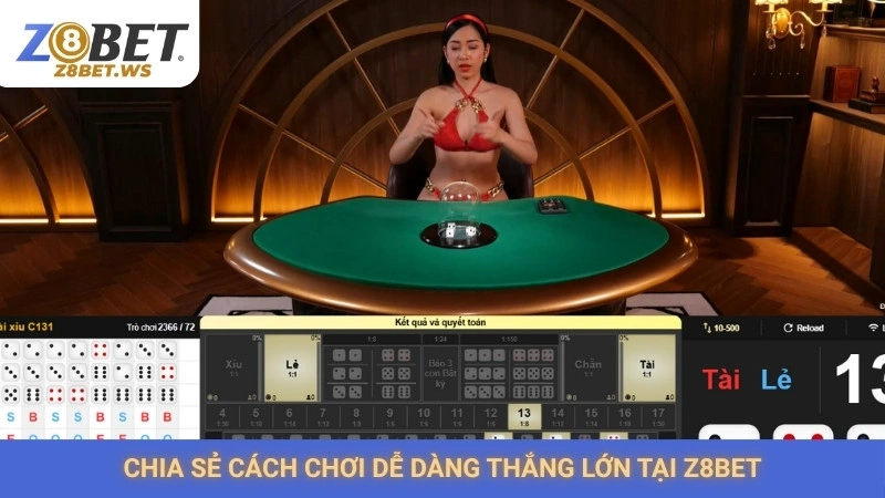 Tài xỉu online Z8bet | Công thức bất bại, dễ thắng nhất 3 Chia sẻ cách chơi dễ dàng thắng lớn tại Z8bet